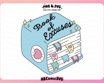 Book of Excuses SVG PNG, Funny Book SVG, Sarcastic Png, Cute Trendy Designs for Stickers, Tshirts, Sweatshirts, Keychains, Mugs, Totes