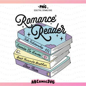 Romance Reader PNG, Bookish Tropes PNG, Trendy PNG, Spicy Png Designs for Stickers, Bookmarks, Motel Keychains, Badge Reels, T-Shirts, Mugs