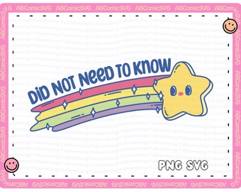 Funny Shooting Star SVG PNG, Did Not Need to Know, Cute Trendy Designs for Stickers, Hoodies, Sweatshirts, Mugs, Commercial Use
