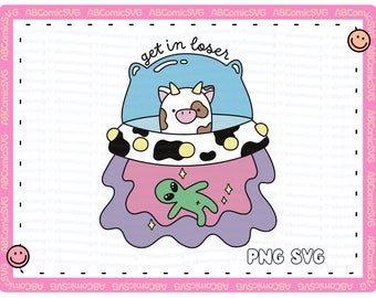 Get In Loser SVG PNG, Alien Cow Abduction SVG, Funny Svg, Cute Trendy Designs for Stickers, Pins, T-Shirts, Sweatshirts, Mugs, Totes