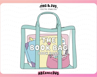 Book Bag SVG PNG, Bookish Babe PNG, Bookish Svg, Bookworm Svg, Cute Trendy Designs for Stickers, Tshirt, Bookmarks, Keychains, Totes, Cups