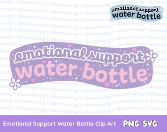 Emotional Support Water Bottle SVG PNG, Mental Health, Self Care, Tumbler, Clipart for Water Bottle Stickers, Commercial Use