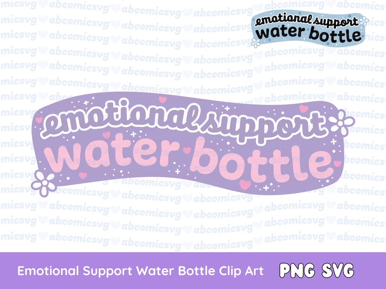 May include: Purple and pink cartoon-style text on a white background that reads "emotional support water bottle".