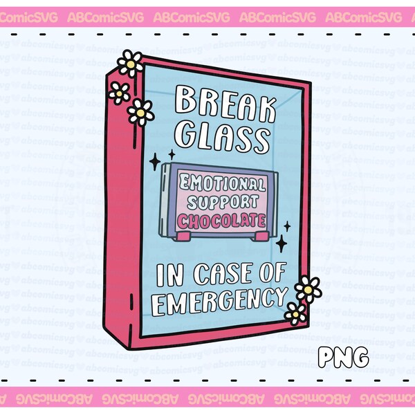 Break Glass In Case of Emergency PNG, Chocolate PNG, Funny PNG, Mental Health, Cute Designs for Stickers, Sweatshirts, Mugs