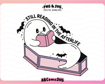 Todavía leyendo en el archivo PNG SVG de otra vida, Bookish Ghost SVG, Halloween Png, lindos diseños de moda para pegatinas, marcadores, camisetas, tazas