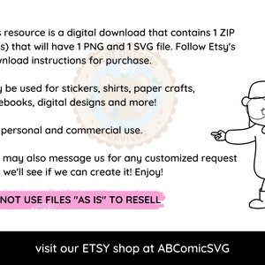 May include: A black and white illustration of a girl wearing glasses and a sweater, pointing to the text "DO NOT USE FILES "AS IS" TO RESELL". The text also includes "This resource is a digital download that contains 1 ZIP file(s) that will have 1 PNG and 1 SVG file. Follow Etsy's download instructions for purchase. May be used for stickers, shirts, paper crafts, notebooks, digital designs and more! For personal and commercial use. You may also message us for any customized request and we'll see if we can create it! Enjoy! visit our ETSY shop at ABComicSVG"