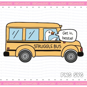 Struggle Bus SVG PNG, Dumme Gans SVG, Schulbus SVG, lustiges Design, niedliche Designs für Aufkleber, Hoodies, Sweatshirts, Tassen, kommerzielle Nutzung