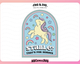 Stable That's For Horses SVG PNG, It's Ok to Feel All the Feels, Mental Health SVG, Trendy Png, Sarcastic Png, Meme Shirt, 90s Clip Art