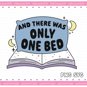 May include: A blue pillow with the text "And there was only one bed" on a book with a starry night sky design. The text "PNG SVG" is below the book.