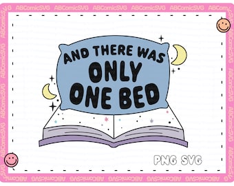 Tylko jedno łóżko SVG PNG, zabawne tropy książkowe PNG, Bookish Svg, urocze modne wzory na naklejki, zakładki, koszulki, bluzy, torby płócienne, kubki