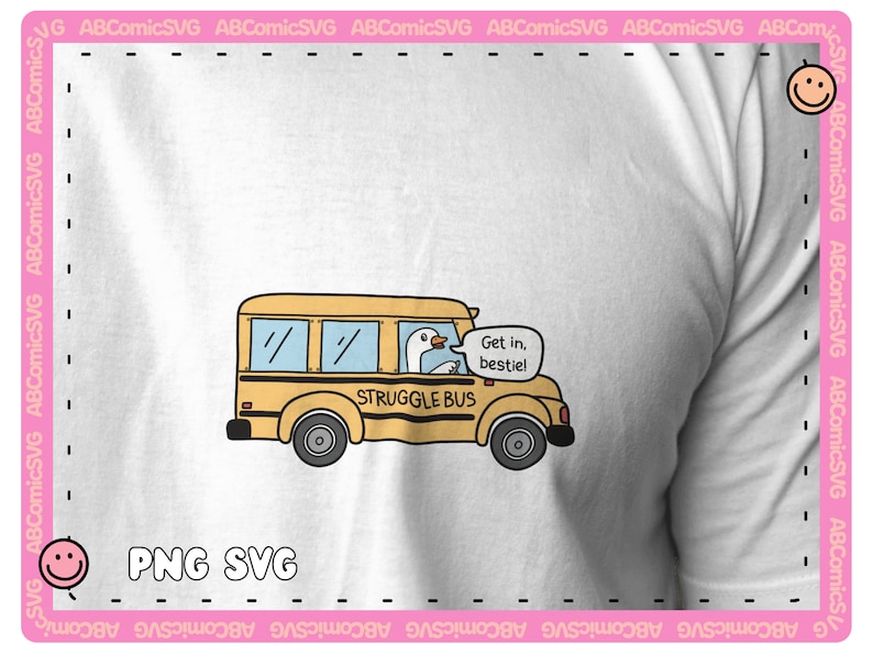 Pode incluir: Um &ocirc;nibus escolar amarelo com as palavras "STRUGGLE BUS" impressas no lado. Um ganso de desenho animado est&aacute; dirigindo o &ocirc;nibus e uma bolha de fala acima do ganso diz "Entre, bestie!"