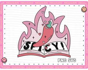 Spicy Romance SVG PNG, Smutty Book SVG, Bookish Png, Cute Trendy Designs for Stickers, Bookmarks, Tote Bags, Graphic Tshirts, Cups