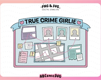 True Crime Girlie SVG PNG, True Crime Junkie SVG, True Crime Book Club Cute Trendy Designs for Stickers, Tshirts, Sweatshirts, Pins, Totes