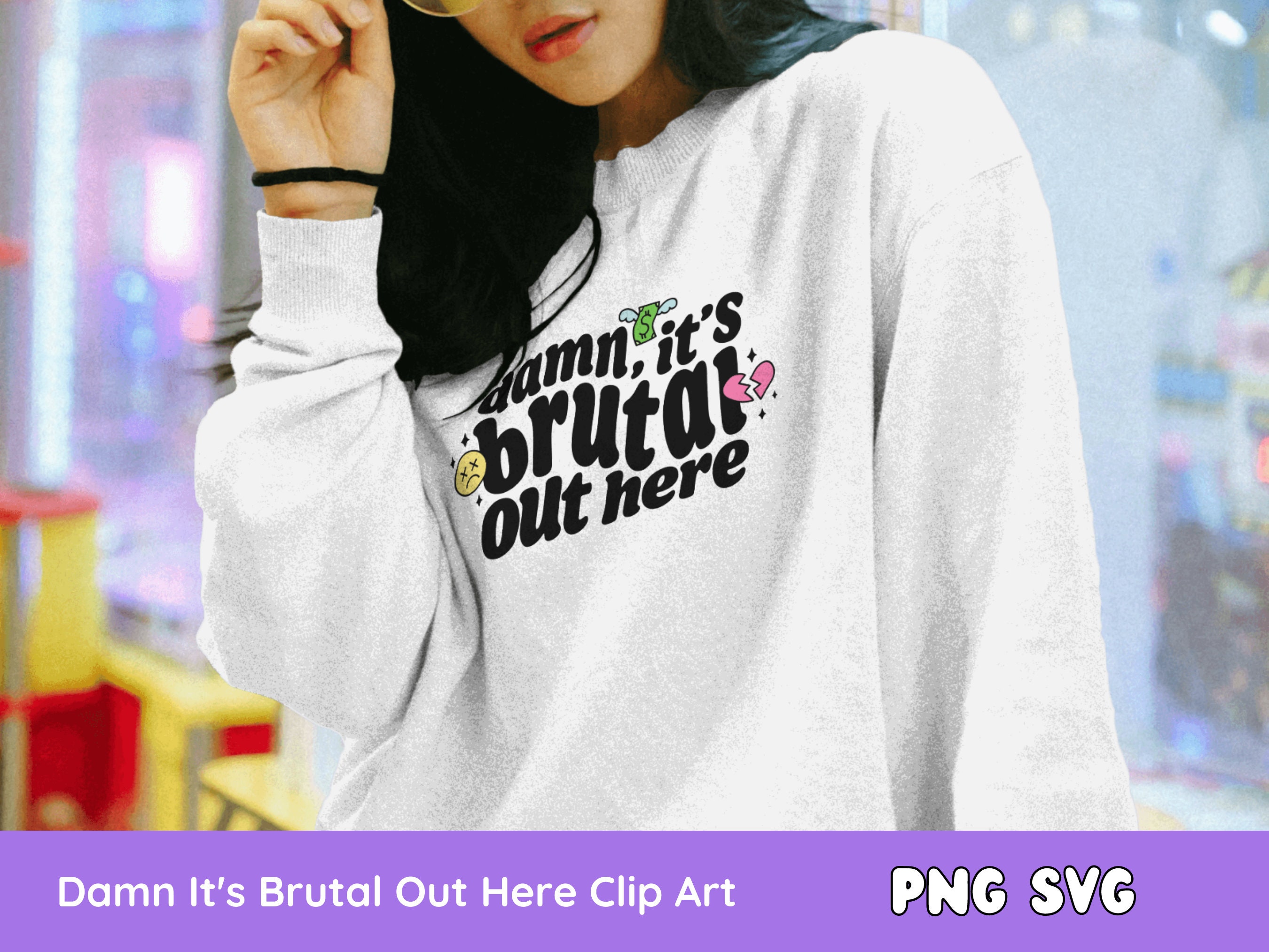 Damn It's Brutal Out Here SVG PNG, Hustle Svg, Entrepreneur Svg, Trendy