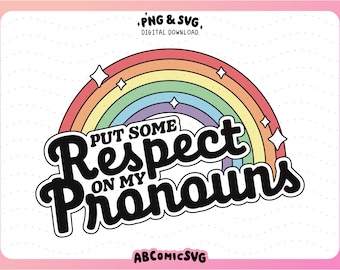 Respect My Pronouns SVG PNG, Gay Pride SVG, Lgbtq Rainbow Png, Equality Svg, Pride Month Svg, Trendy Designs for Stickers, Shirts, Keychains