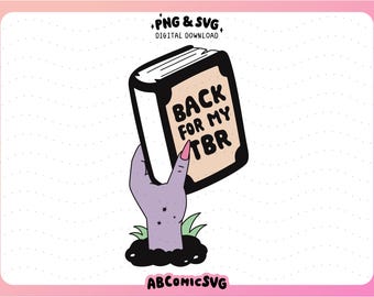 Back For My TBR Pile PNG SVG, Funny Girly Halloween Png, Book Club Svg, Trendy Designs for Stickers, Magnetic Bookmarks, Tshirts, Keychains