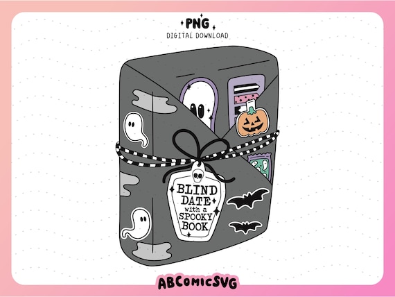 Blind Date With A Spooky Book PNG, Spooky Readers PNG, Book Lovers, Cute Trendy Designs for Stickers, Tshirts, Bookmarks, Keychains, Mugs
