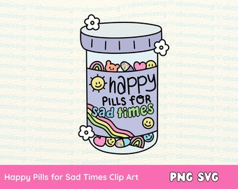 Happy Pills for Sad Days SVG PNG, Mental Health, Choose Happy, Self Love, SVG Files for Stickers, T-shirts, Mugs, Commercial Free