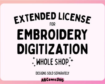 Extended License for Embroidery Digitization (Whole Shop)