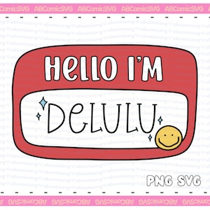 Bonjour, je suis Delulu SVG PNG Funny Name Tag Cute SVG Designs pour autocollants, T-shirt, fourre-tout, usage commercial