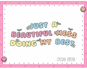 Doing My Best SVG PNG, Cute Mental Health SVG, Self Care Svg, Cute Trendy Designs for Stickers, Tshirts, Mugs, Keychains, Cups, Tote Bags