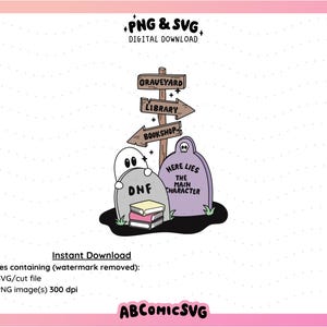 May include: A digital download graphic featuring a cartoon graveyard scene. The image includes tombstones, ghosts, and a signpost pointing to the graveyard, library, and bookshop. The text on the tombstones reads "DNF" and "Here Lies The Main Character."