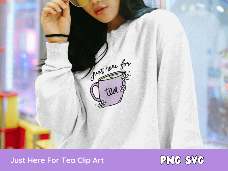 Just Here for Tea SVG PNG, Tea Cup, Spilling the Tea, Matcha, Clipart for Stickers, T Shirts, Mugs, Commercial Use image 3