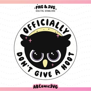 Officially Don't Give A Hoot SVG PNG, Owl SVG, Snarky Svg, Cute Trendy ...