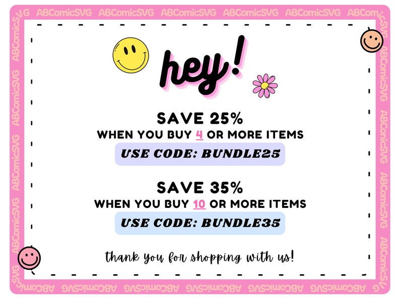 Pode incluir: Gr&aacute;fico rosa e branco com um rosto sorridente e o texto "hey!" em rosa e branco. O gr&aacute;fico tamb&eacute;m inclui o texto "SAVE 25% WHEN YOU BUY 4 OR MORE ITEMS USE CODE: BUNDLE25 SAVE 35% WHEN YOU BUY 10 OR MORE ITEMS USE CODE: BUNDLE35 thank you for shopping with us!"