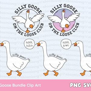 Silly Goose SVG PNG Bundle, Goose, Silly Goose Club, Silly Goose on the Loose Club, Trendy SVG for Stickers, Mugs, T-shirts, Commercial Use