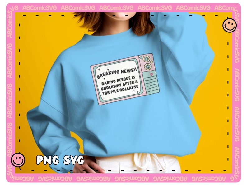 May include: A light blue sweatshirt with a graphic of a retro television screen that says "BREAKING NEWS!! DARING RESCUE IS UNDERWAY AFTER A TBR PILE COLLAPSE".