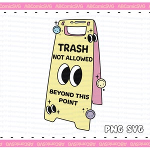 Trash Not Allowed SVG PNG, Funny Snarky SVG, Cute Trendy Designs for Stickers, Graphic T-Shirts, Sweatshirts, Totes, Mugs, Svg File