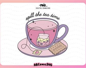 Spill the Tea Time PNG, Here for the Tea PNG, Trendy PNG, Gossip Png, Cute Tea Design for Stickers, TShirts, Motel Keychains, Mug, Totes