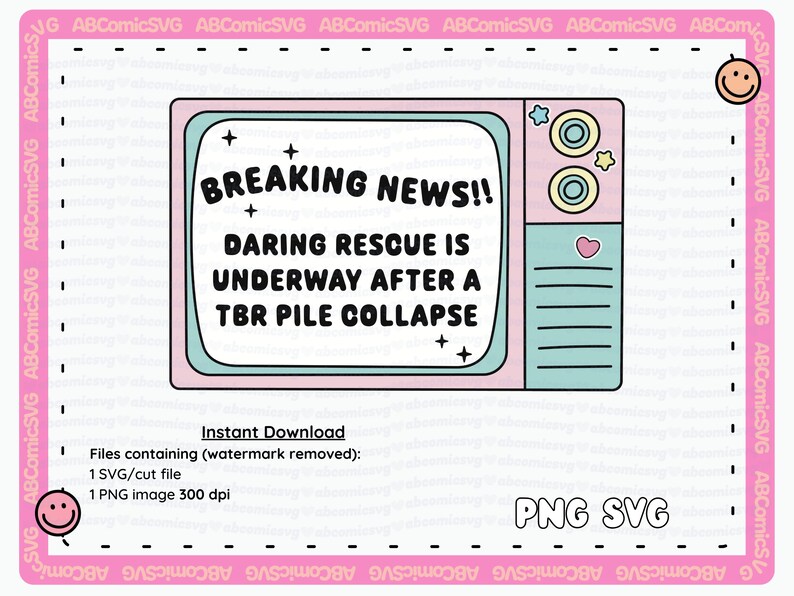 May include: A pink and blue retro television with a white screen displaying the text "BREAKING NEWS!! DARING RESCUE IS UNDERWAY AFTER A TBR PILE COLLAPSE". The television has a heart, stars, and circles on it. The text "PNG SVG" is below the television.
