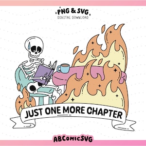 Just One More Chapter SVG PNG, It's Fine PNG, Funny Bookish Svg, Cute Trendy Designs for Stickers, Tshirts, Bookmarks, Keychains, Totes
