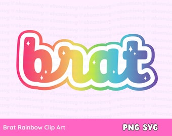 Brat SVG PNG, Rainbow Letters, Baddie, Wild Child, Bad Girls, Cute Clipart for Stickers, T Shirt, Mug, Commercial Use