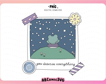 You Deserve Everything PNG, Mental Health Frog PNG, Positive Affirmations PNG, Self Care Png, Daily Reminder Designs for Stickers, Tshirts