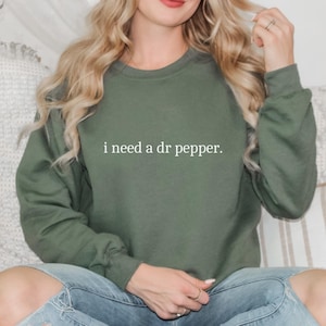 I Need A Dr Pepper Svg, Dr Pepper svg, Gift for Dr Pepper Lover, Soda Gift Crewneck, Funny Gift, Soda Lover,instant download, trending svg