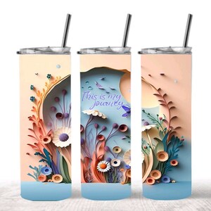 3D Questo è il mio viaggio Bicchiere skinny da 20 once • Bicchiere con disegno floreale 3D • Bicchiere personalizzato • Regalo personalizzato • 20 once