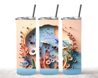 3D This is my journey 20oz Skinny Tumbler • 3D Floral design Tumbler • Custom Tumbler • Personalized Gift • 20oz
