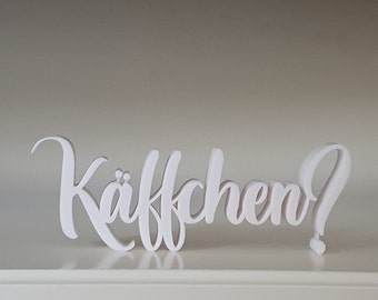 3D Druck Schriftzug "Käffchen?", weiß oder schwarz, frei stehend, Deko für Küche, Wohnzimmer oder das Büro oder als Geschenk