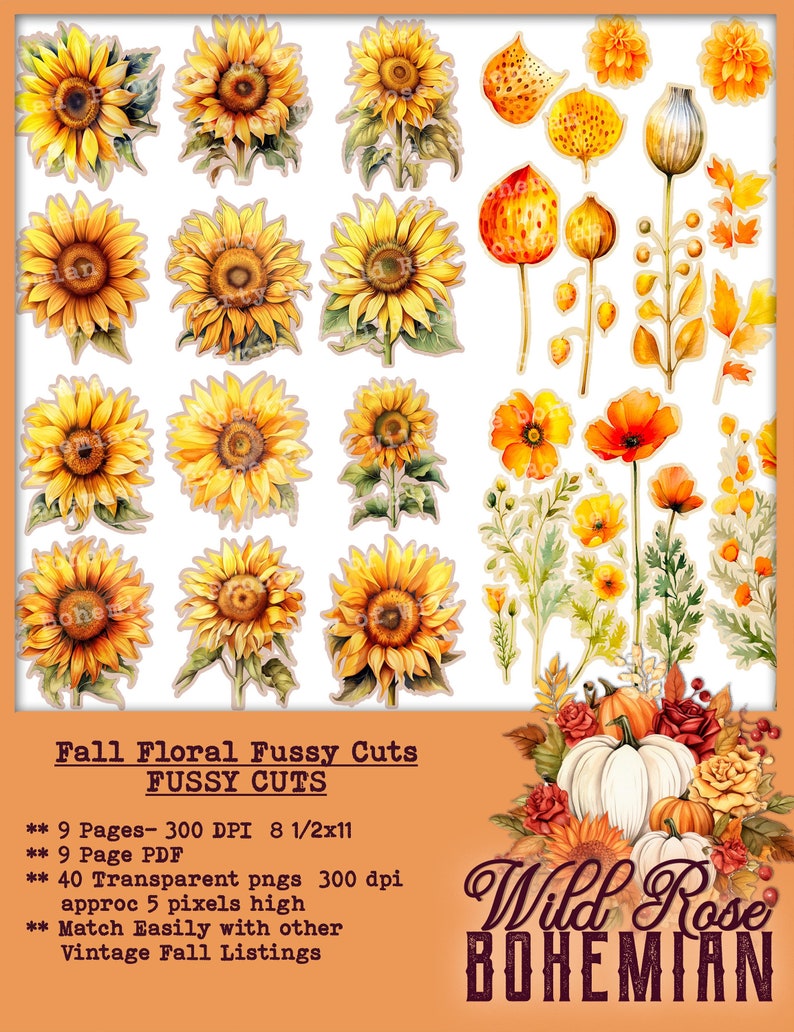 May include: A set of 40 digital fall floral fussy cuts, including sunflowers, poppy flowers, and pumpkins. The digital images are perfect for crafting projects, scrapbooking, and card making. The images are high resolution and come in a variety of sizes.  Wild Rose Bohemian.