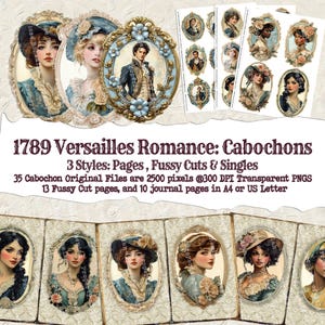 May include: A digital collage sheet with 35 cabochon images, 13 fussy cut images, and 10 journal pages featuring vintage-style portraits of people in ornate frames. The images are 2500 pixels at 300 DPI and are transparent PNGs. The text "1789 Versailles Romance: Cabochons" is at the top of the sheet.