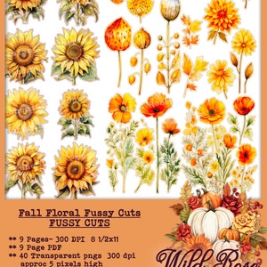May include: A digital download of 9 pages of fall floral fussy cuts, featuring sunflowers, poppies, and other autumnal flowers. The images are 300 DPI and 8 1/2 by 11 inches. The text "Wild Rose Bohemian" is at the bottom of the image.