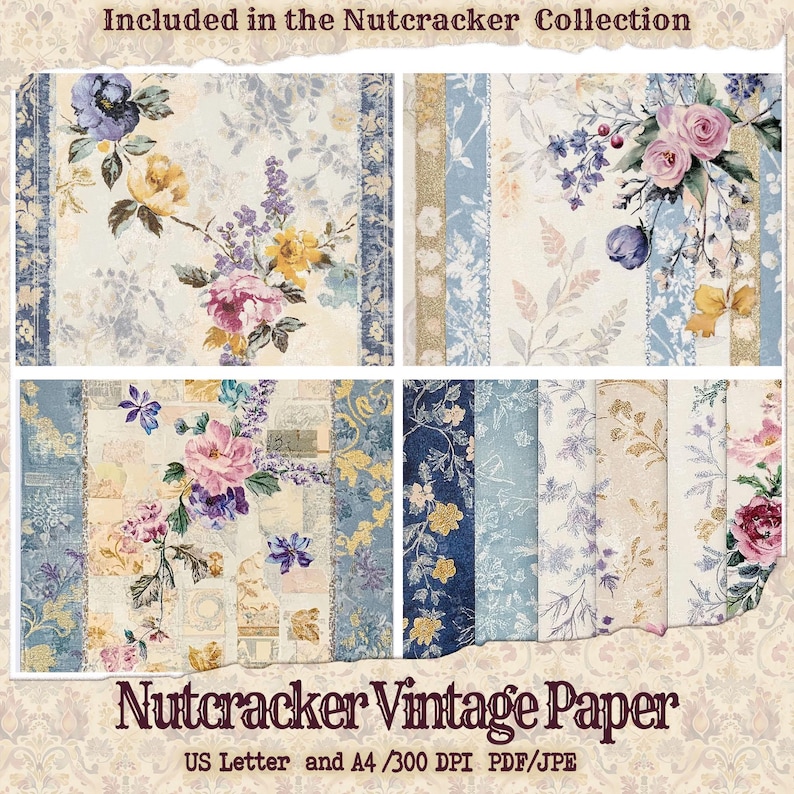 May include: A digital paper pack with four different designs featuring vintage floral patterns in shades of blue, pink, and yellow. The designs include floral patterns on a white background, floral patterns on a blue and white striped background, and floral patterns on a blue and white patterned background. The text "Nutcracker Vintage Paper" is included in the image.