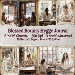 May include: A collage of images featuring cozy scenes with women in a rustic setting. The text "Blessed Bounty Hygge Journal" is displayed, along with details about the journal's features, including 16 half sheets, 300 DPI, and A4 and US Letter sizes.