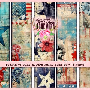 May include: A digital collage featuring a patriotic theme with a mix of textures, including stars, stripes, and floral elements. The text "Wild Rose Bohemian" and "Fourth of July Modern Paint Mash Up - 16 Pages" are visible. The color palette includes red, white, and blue.