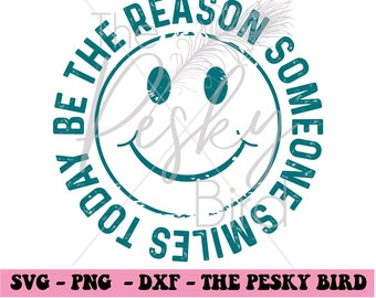 Be The Reason Someone Smiles Today PNG