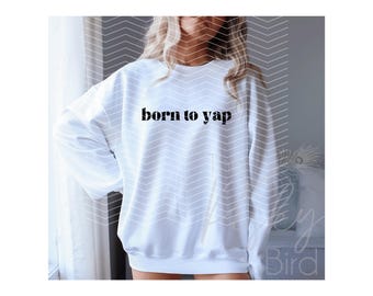 Born To Yap PNG SVG