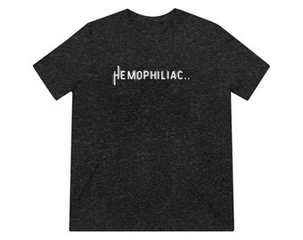 Hemophiliac- Not The Papercut Kind- Unisex Triblend Tee